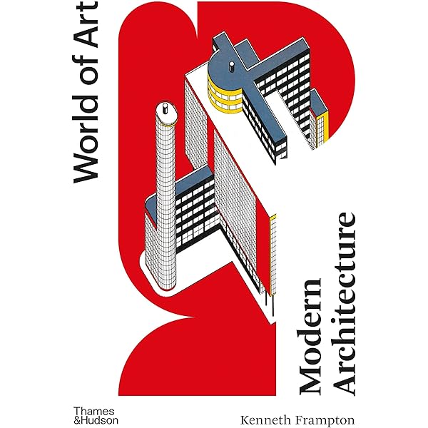 Modern Architecture A Critical History World Of Art Frampton Kenneth Amazon De Bucher