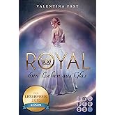 Royal 1: Ein Leben aus Glas: Romantasy, in der Märchen auf Reality Show trifft