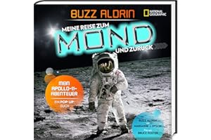 Meine Reise zum Mond und zurück. Mein Apollo 11 - Abenteuer. Ein Pop-up Buch: National Geographic Kids
