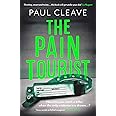 The Pain Tourist: The nerve-jangling, compulsive bestselling thriller Paul Cleave