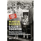 Lillis Tochter: Das Leben meiner Mutter im Schatten der Vergangenheit – eine deutsch-jüdische Familiengeschichte
