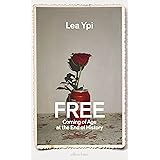 Free: Coming of Age at the End of History