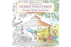 The World of Debbie Macomber: Come Home to Color: An Adult Coloring Book