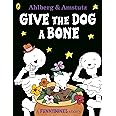Funnybones Give The Dog A Bone Ahlberg, Allan and Armstutz, A
