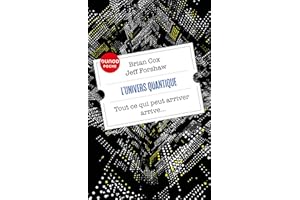 L'univers quantique: Tout ce qui peut arriver arrive...