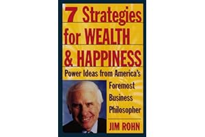 7 Strategies for Wealth & Happiness: Power Ideas from America's Foremost Business Philosopher