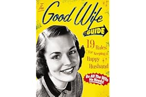 The Good Wife Guide: 19 Rules for Keeping a Happy Husband