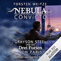 Grayson Steel und die Drei Furien von Paris: Nebula Convicto 3
