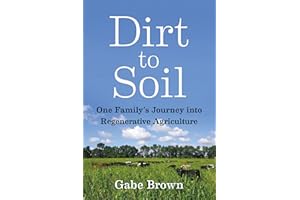 Dirt to Soil: One Family's Journey into Regenerative Agriculture
