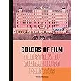 Colours of Film: The Story of Cinema in 50 Palettes