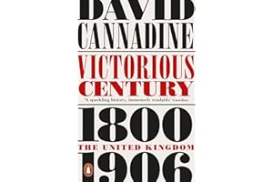 Victorious Century: The United Kingdom, 1800–1906