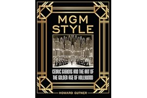 MGM Style: Cedric Gibbons and the Art of the Golden Age of Hollywood