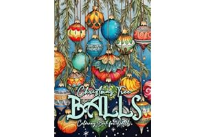 Christmas Tree Balls Coloring Book for Adults: Christmas Tree Decoration Coloring Book for adults grayscale christmas tree balls Coloring Book grayscale Christmas Coloring Book for Adults