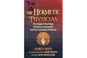 The Hermetic Physician: The Magical Teachings of Giuliano Kremmerz and the Fraternity of Myriam