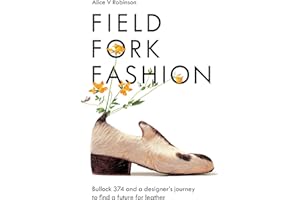 Field, Fork, Fashion: Bullock 374 and a Designer's Journey to Find a Future for Leather
