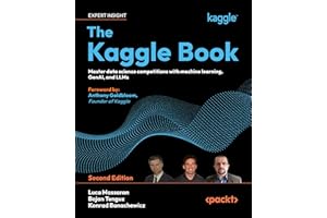 The Kaggle Book: Master data science competitions with machine learning, GenAI, and LLMs