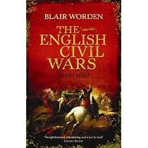 The English Civil Wars: 1640-1660: Amazon.co.uk: Worden, Blair