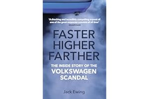 Faster higher farther: The Inside Story of the Volkswagen Scandal