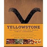 Yellowstone: The Official Dutton Ranch Family Cookbook: Delicious Homestyle Recipes from Character and Real-Life Chef Gabriel