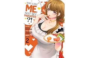You Like Me, Not My Daughter?! (Manga) Vol. 2