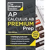 Princeton Review AP Calculus AB Premium Prep, 12th Edition: 8 Practice Tests + Digital Practice Online + Content Review