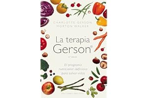 La terapia Gerson: el programa nutricional definitivo para salvar vidas (SALUD Y VIDA NATURAL)