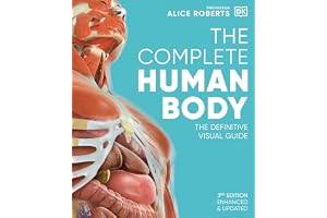The Complete Human Body: The Definitive Visual Guide
