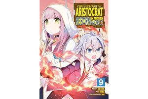 Chronicles of an Aristocrat Reborn in Another World (Manga) Vol. 9