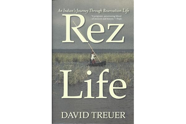 Rez Life: An Indian's Journey Through Reservation Life