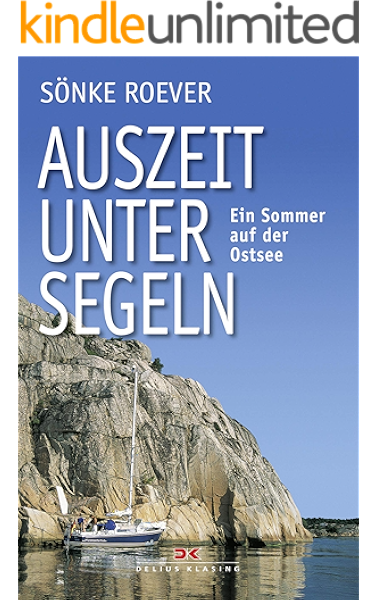 Auszeit Unter Segeln Ein Sommer Auf Der Ostsee Ebook Roever Sonke Amazon De Kindle Shop Auszeit Unter Segeln Ein Sommer Auf Der Ostsee Ebook Roever Sonke Amazon De Kindle Shop