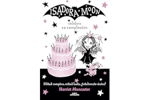 Isadora Moon 3 - Isadora Moon celebra su cumpleaños: ¡Un libro mágico con purpurina en la cubierta!