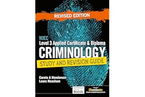 WJEC Level 3 Applied Certificate & Diploma Criminology: Study and Revision Guide - Revised Edition