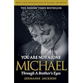 You Are Not Alone: Michael, Through a Brother&rsquo;s Eyes