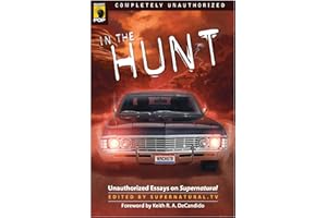 In the Hunt: Unauthorized Essays on Supernatural (Smart Pop Series)