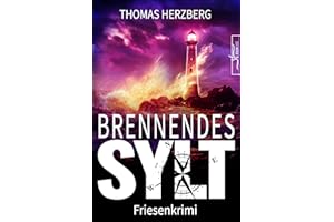 Brennendes Sylt: Friesenkrimi (Hannah Lambert ermittelt)
