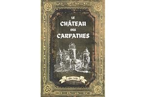 Le château des carpathes - Jules Verne: Jules Verne Collection Complète - Edition Collector Intégrale - (Annotée)