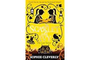 The Last Secret: A Scarlet and Ivy Mystery: A thrilling children’s book for fans of Harry Potter and Murder Most Unladylike