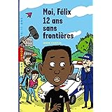 Amazon Fr Moi Felix Tome 02 Moi Felix 11 Ans Francais De Papiers Cantin Marc Sapin Mathieu Livres