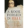 Book Forged in Hell: Spinoza's Scandalous Treatise and the Birth of the Secular Age