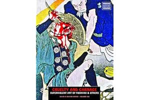 Cruelty and Carnage: Superviolent Art by Yoshiiku & Others: 6 (Ukiyo-E Master)