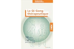 Le Qi Gong thérapeutique - 100 points d'acupuncture et 90 exercices pour votre santé - ABC