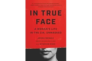 In True Face: A Woman's Life in the CIA, Unmasked