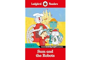 Ladybird Readers Level 4, Sam and the Robots ELT Graded Reader