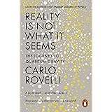 Reality Is Not What It Seems: The Journey to Quantum Gravity