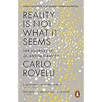 Reality Is Not What It Seems: The Journey to Quantum Gravity