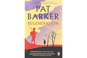Regeneration: The first novel in the Booker Prize-winning World War One trilogy