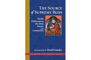 The Source of Supreme Bliss: Heruka Chakrasamvara Five Deity Practice and Commentary