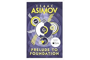 Prelude to Foundation: The greatest science fiction series of all time, now a major series from Apple TV+: Book 1 (The Foundation Series: Prequels)