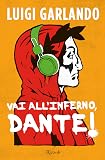 Vai all'Inferno, Dante!