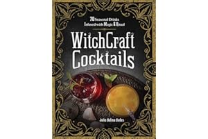 WitchCraft Cocktails: 70 Seasonal Drinks Infused with Magic & Ritual